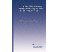 Audition sur la politique des océans des États-Unis, quatre-vingt-treizième Congrès, première session, sur S. Res. 82.