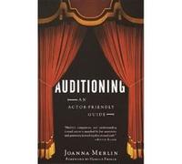 Auditioning: An Actor-Friendly Guide
