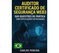 Auditor Certificado de Segurança Web3: 500 Questões de Prática com Explicações Detalhadas
