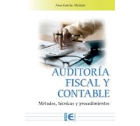 Auditoría Fiscal y Contable. Métodos, técnicas y procedimientos