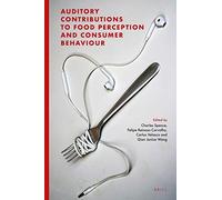 Auditory Contributions To Food Perception And Consumer Behaviour
