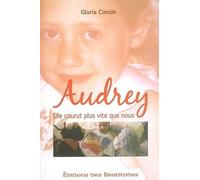 Audrey, Elle Courut Plus Vite Que Nous