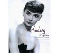 Audrey Hepburn: A Photographic Journey of a Beautiful Stars Rise to Silver-screen Icon