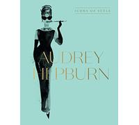 Audrey Hepburn: Icons Of Style, for fans of Megan Hess, The Little Books of Fashion and The Complete Catwalk Collections