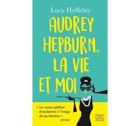 Audrey Hepburn, la vie et moi - Lucy Holliday - Harpercollins - Poche - Roman