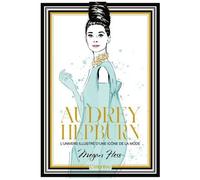 Audrey Hepburn - L'univers Illustré D'une Icône De La Mode