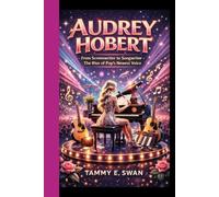 AUDREY HOBERT: From Screenwriter to Songwriter - The Rise of Pop’s Newest Voice