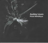 Audrey Lauro - Prose Métallique