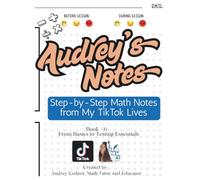 Audrey's Notes Book 6: Notes from my TikTok LIVES: From Basics to Test Essentials