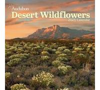 Audubon Desert Wildflowers Wall Calendar 2023 by Workman PublishingNational Audubon Society Workman PublishingNational Audubon Society (Auteur)