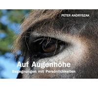Auf Augenhöhe: Begegnungen mit Persönlichkeiten