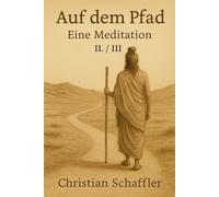 Auf dem Pfad - Teil 2: Eine Meditation