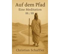 Auf dem Pfad - Teil 3: Eine Meditation