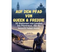 Auf dem Pfad von Queen & Freddie: 35 Stationen von London bis Montreux, die du besucht haben musst