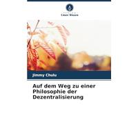 Auf dem Weg zu einer Philosophie der Dezentralisierung