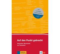 Auf den Punkt gebracht: Auf den Punkt gebracht - Deutscher Lernwortschatz zur Te