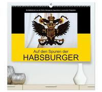 Auf den Spuren der Habsburger (hochwertiger Premium Wandkalender 2026 DIN A2 quer), Kunstdruck in Hochglanz: Die Denkmäler der Habsburger in Wien