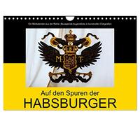 Auf den Spuren der Habsburger (Wandkalender 2026 DIN A4 quer), CALVENDO Monatskalender: Die Denkmäler der Habsburger in Wien