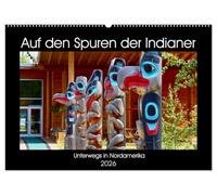Auf den Spuren der Indianer - Unterwegs in Nordamerika (Wandkalender 2026 DIN A2 quer), CALVENDO Monatskalender: Die Ureinwohner Nordamerikas pflegen ... Anstrengungen, sie am Leben zu erhalten.