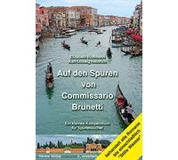 Auf den Spuren von Commissario Brunetti. Ein kleines Kompendium für Spurensucher: Mit einem separaten, detaillierten Stadtplan