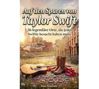 Auf den Spuren von Taylor Swift: 36 legendäre Orte, die jeder Swiftie besucht haben muss