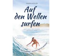 Auf den Wellen surfen - auch wenn dein Inneres auf Sturm steht. So findest du mit Spaß und Leichtigkeit die Balance wieder.: Wechseljahre - einfach mal neu gedacht!