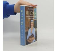 Auf Der Alm - Vom Glück Des Einfachen Lebens