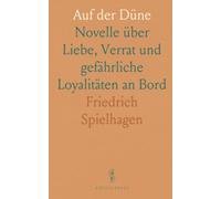 Auf der Düne: Novelle über Liebe, Verrat und gefährliche Loyalitäten an Bord
