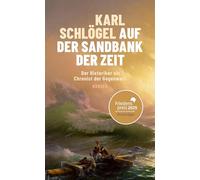Auf der Sandbank der Zeit: Der Historiker als Chronist der Gegenwart