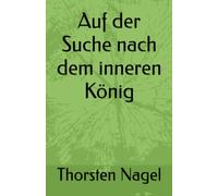 Auf der Suche nach dem inneren König