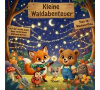 Auf der Suche nach dem verlorenen Glühwürmchen & Stau im Maulwurfsbau: Zwei Gute-Nacht-Geschichten über Freundschaft und Abenteuer im Wald