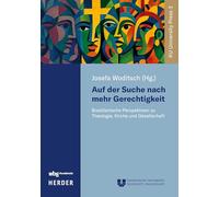 Auf der Suche nach mehr Gerechtigkeit: Brasilianische Perspektiven zu Theologie, Kirche und Gesellschaft