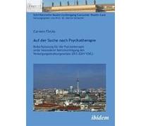Auf Der Suche Nach Psychotherapie. Bedarfsplanung Für Die Psychotherapie Unter Besonderer Berücksichtigung Des Versorgungsstrukturgesetzes 2012 (Gkv-Vstg)