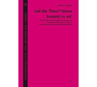 Auf die Tutor*innen kommt es an!: Eine Studie zu Individueller Förderung und Forschend-historischem Lernen im Geschichtswettbewerb des Bundespräsidenten