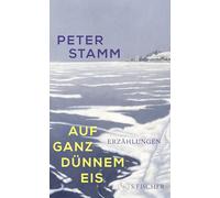 Auf ganz dünnem Eis: Erzählungen