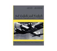 Auf Gedeih Und Verderb - Eine Deutsche Flugzeugbesatzung Im 2. Weltkrieg