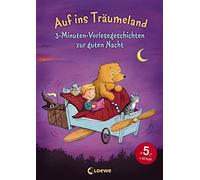 Auf ins Träumeland: 3-Minuten-Vorlesegeschichten zur guten Nacht