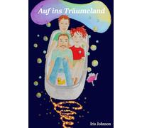 Auf ins Träumeland: Ein magisches Kinderbuch voller Abenteuer von 5-12 Jahren - mit vielen farbigen Bildern
