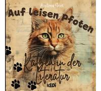 Auf leisen Pfoten: Katzen in der Literatur