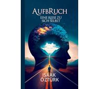Aufbruch: Eine Reise zu sich selbst