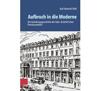 Aufbruch in die Moderne: Die Gründungsgeschichte des Gebr. Arnhold'schen Pensionsvereins