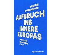 Aufbruch ins Innere Europas: Von Hesse bis Handke