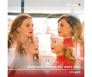 Aufbruch. Und wo bin dann ich? Lieder et mélodies. Duo lola.gelb.
