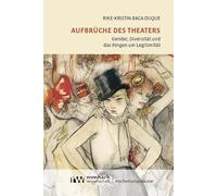 Aufbrüche des Theaters: Gender, Diversität und das Ringen um Legitimität
