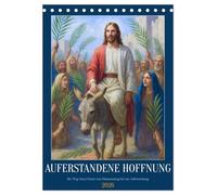 Auferstandene Hoffnung (Tischkalender 2026 DIN A5 hoch), CALVENDO Monatskalender: Ein stiller Weg durch die Heilige Woche - in Bildern von Hingabe, Leid und Auferstehung