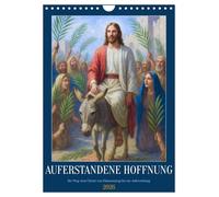 Auferstandene Hoffnung (Wandkalender 2026 DIN A4 hoch), CALVENDO Monatskalender: Ein stiller Weg durch die Heilige Woche - in Bildern von Hingabe, Leid und Auferstehung