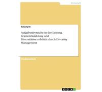 Aufgabenbereiche in der Leitung. Teamentwicklung und Diversitätssensibilität durch Diversity Management