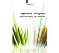 Aufgehobene Verborgenheit / Revealed Concealment, Praktische Theologie Im Wissennschaftsdiskurs Insa Meyer (Auteur)