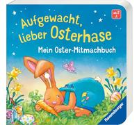 Aufgewacht, lieber Osterhase: Mein Oster-Mitmachbuch