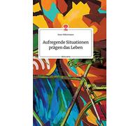 Aufregende Situationen Prägen Das Leben. Life Is A Story - Story.One